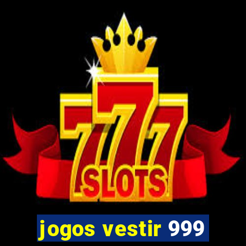 jogos vestir 999